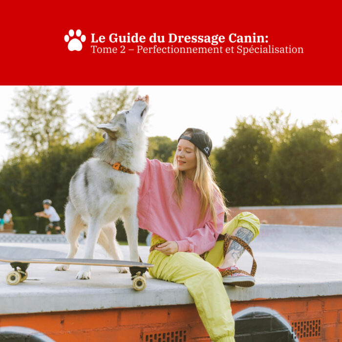 Le Guide du Dressage Canin: Tome 2 - Perfectionnement et Spécialisation